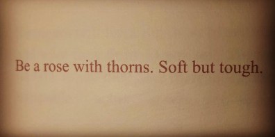 be a rose with thorns